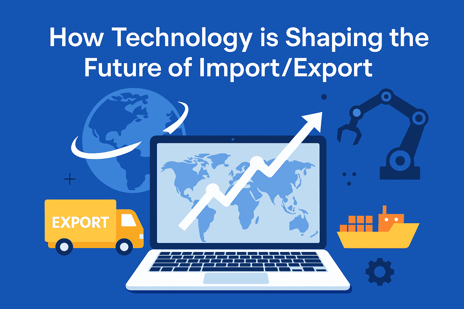 How Technology is Shaping the Future of Import/Export