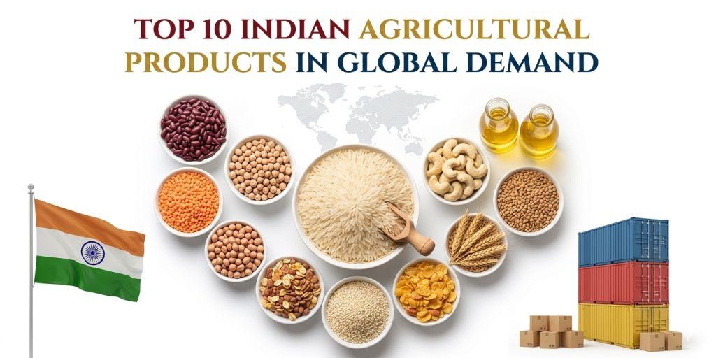 Top 10 Indian Agricultural Products in Global Demand